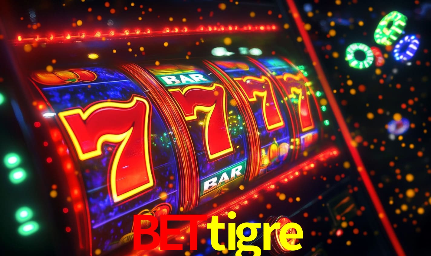 bettigre - O jogo online mais confiável - bettigre.com